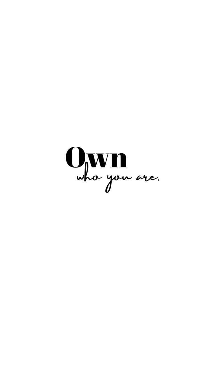 Own Who You Are - Black And White Wallpaper