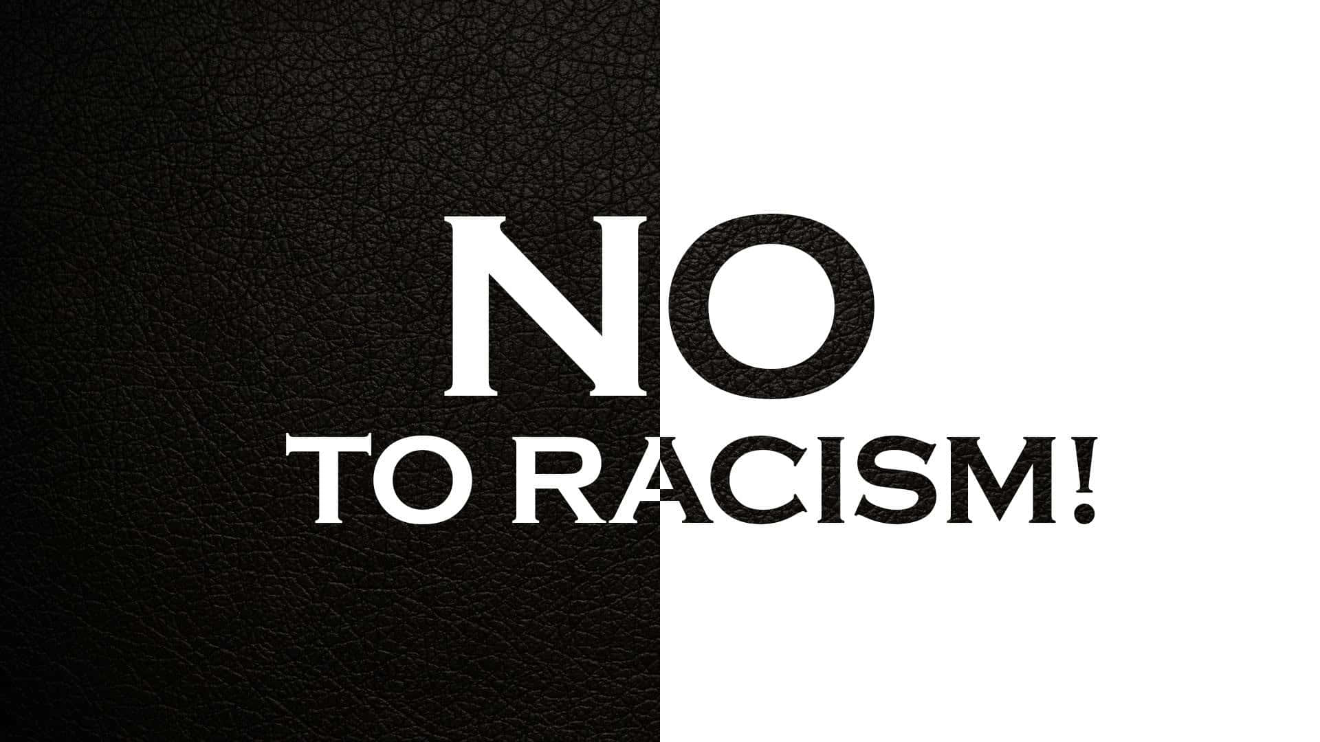 Black And White Racism Slogan Wallpaper