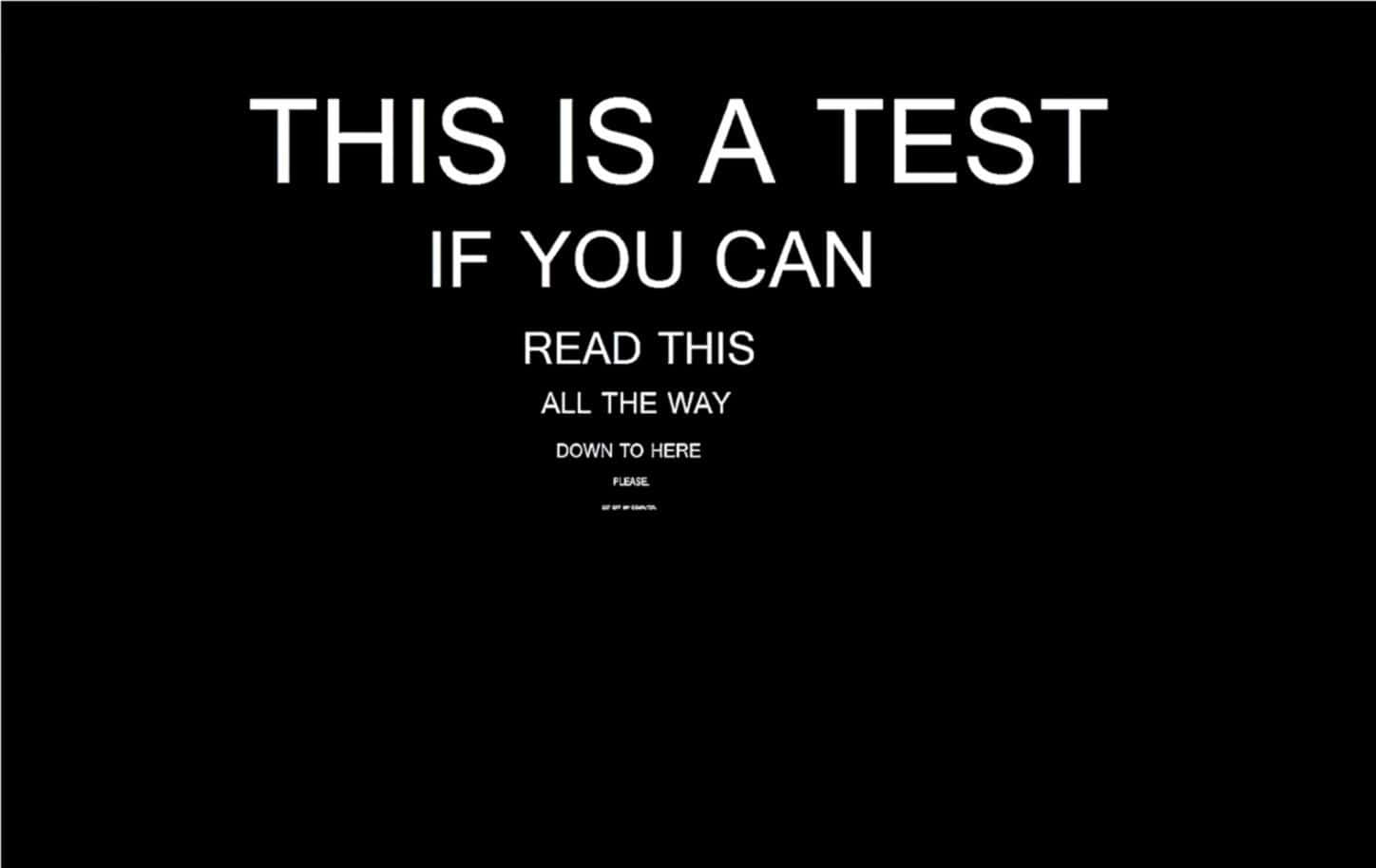 Estees Un Test Para Ver Si Puedes Leer Esto Hasta El Final. Fondo de pantalla