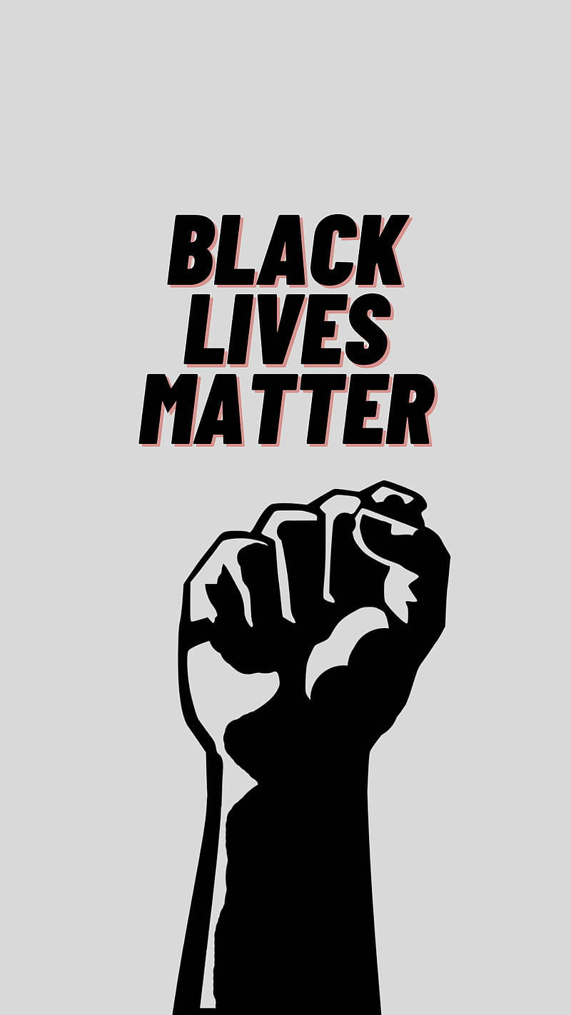 The Unyielding Fist of Justice - Black Lives Matter Wallpaper