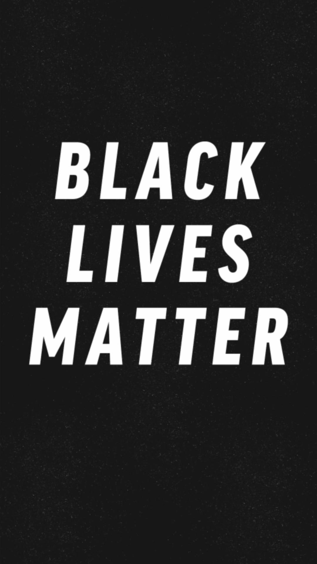 Black Lives Matter Phone Background Wallpaper