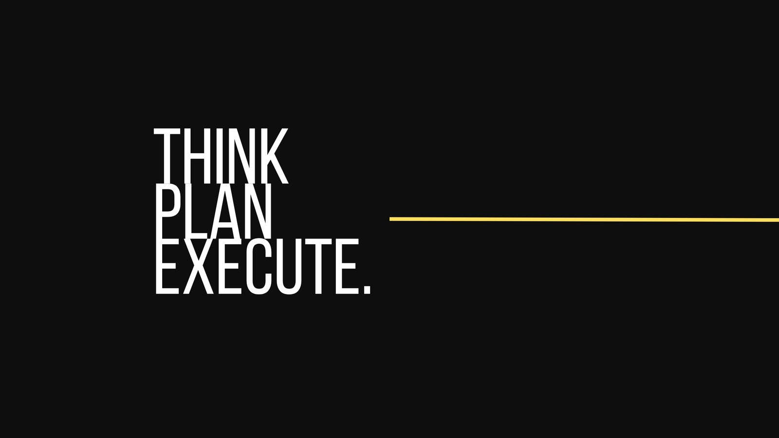 Think Plan Execute - Hd Wallpaper Wallpaper