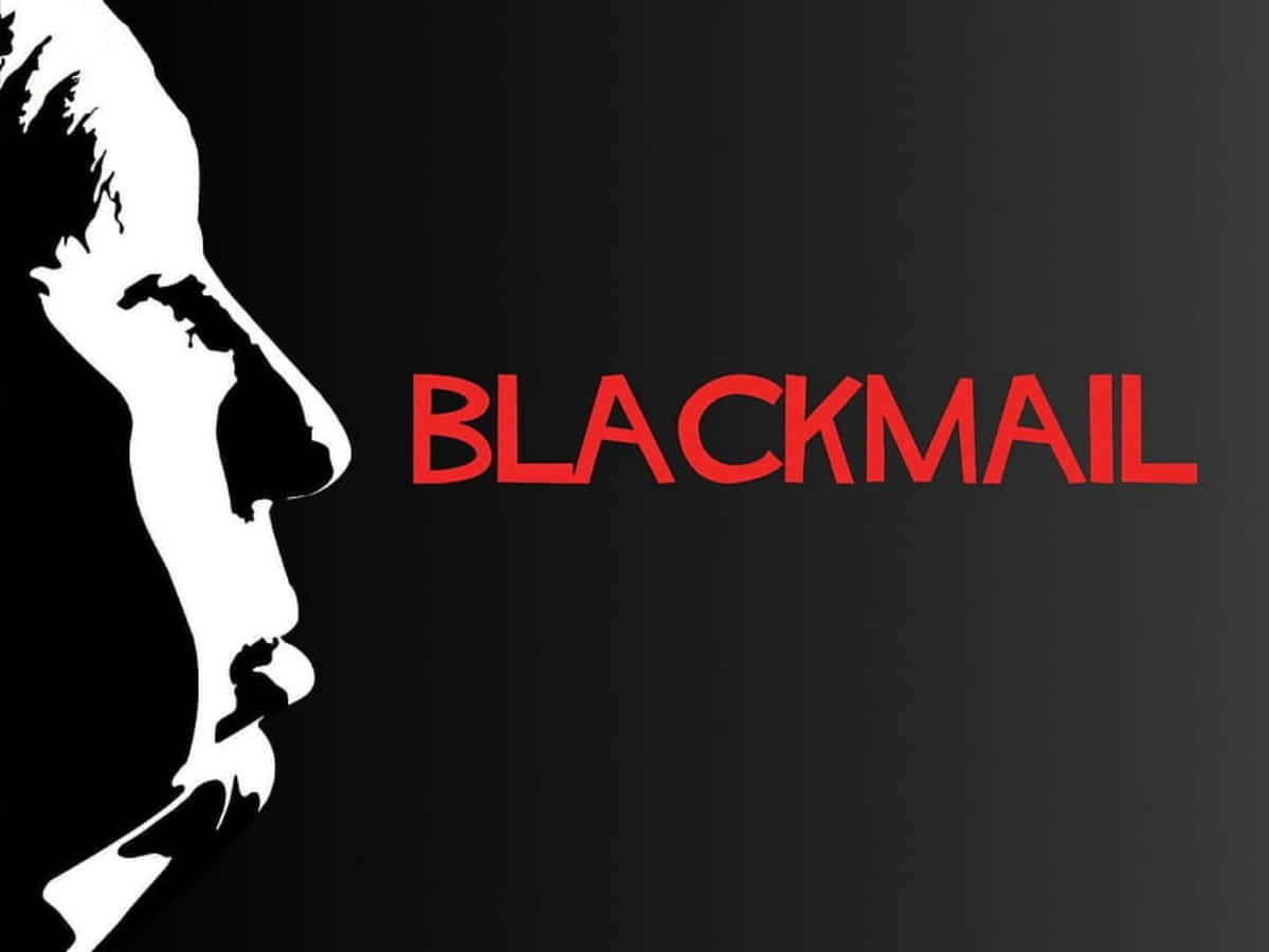 Feel the power of blackmail Wallpaper