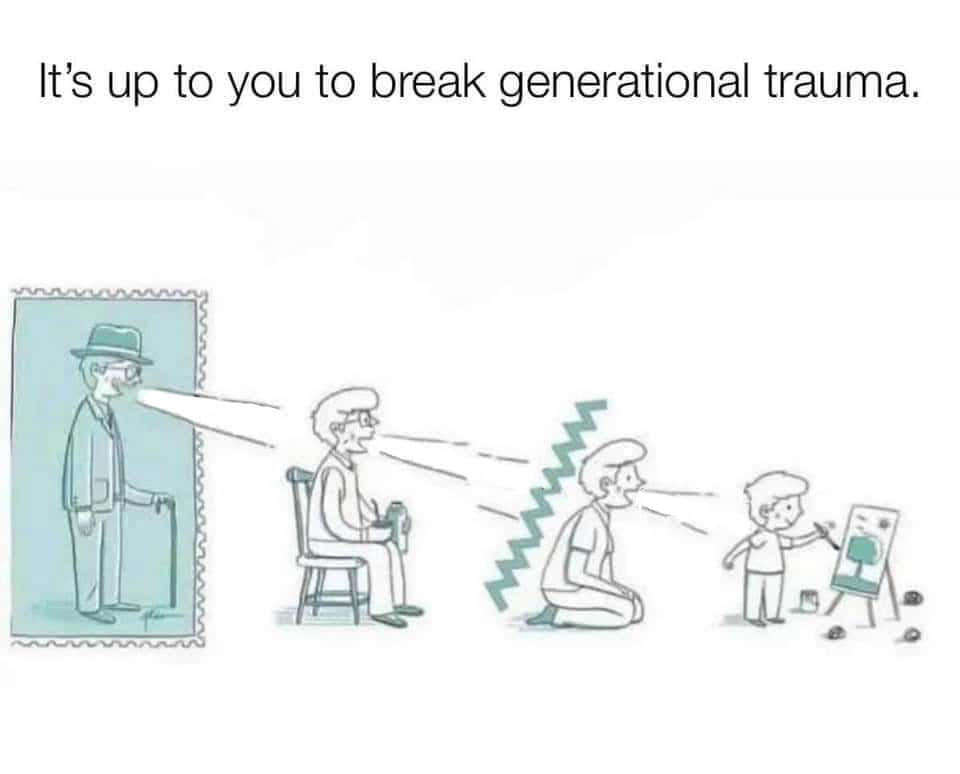 It's Up To You To Break Generational Trauma
