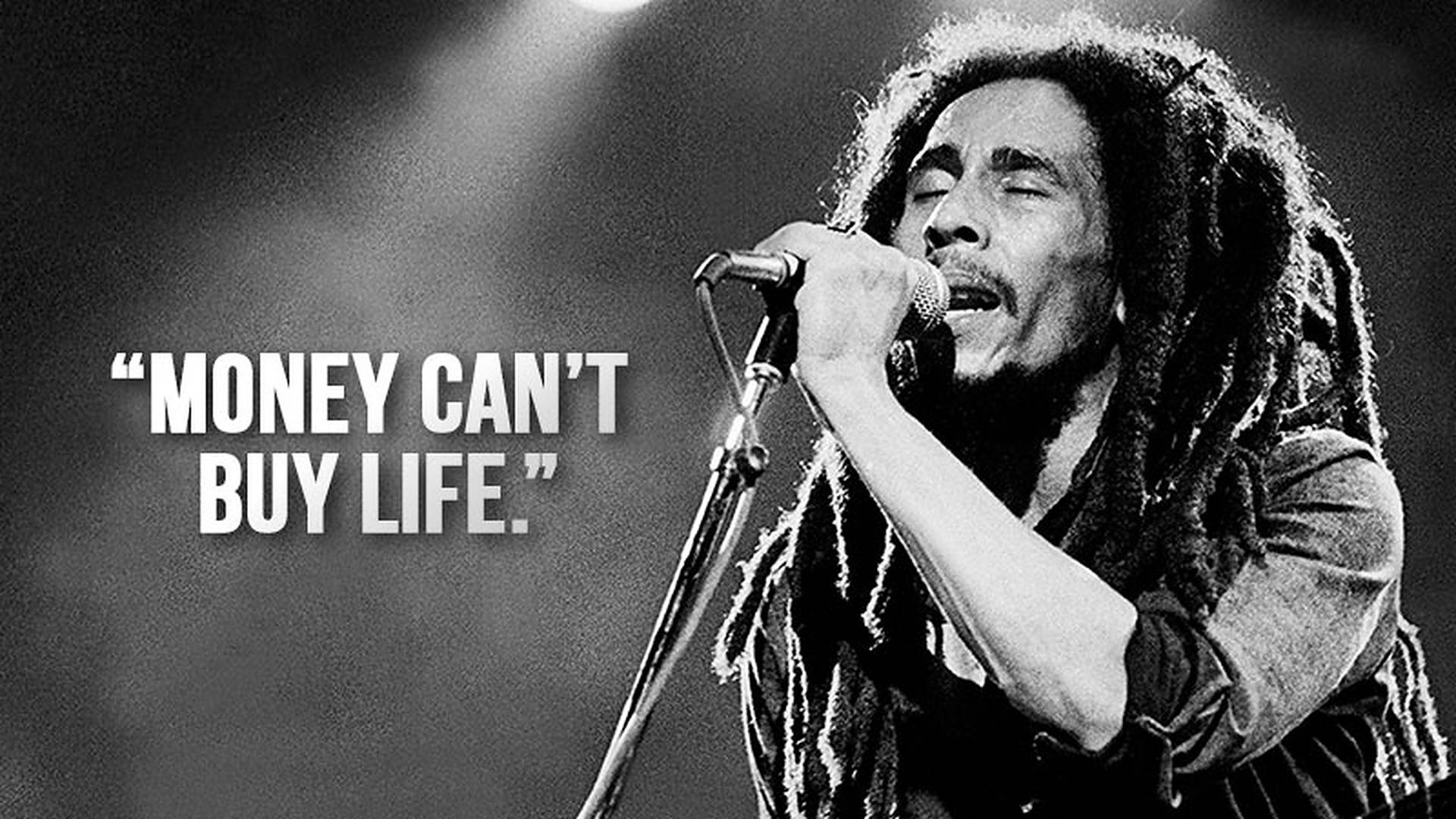 Download Bob Marley Money Can't Buy Life Quotes Wallpaper 