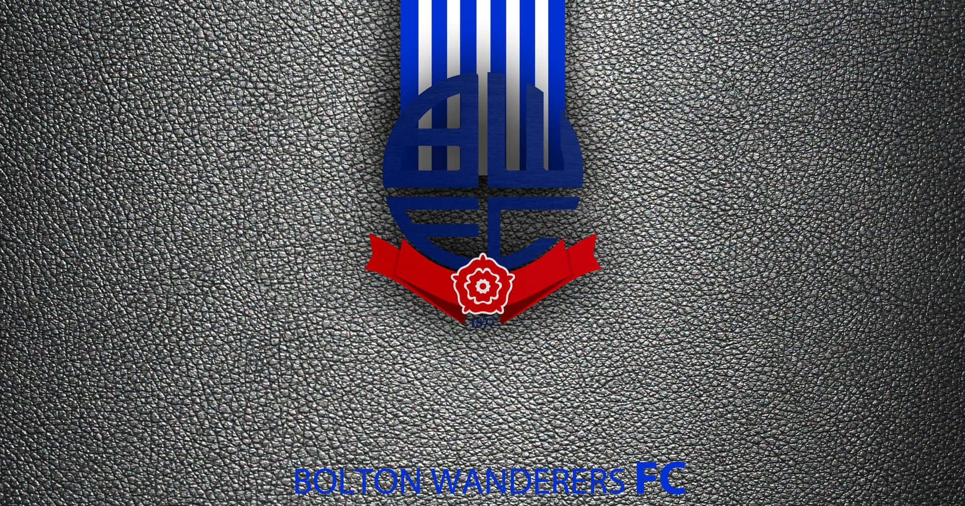 The Proud Supporters of Bolton Wanderers F.C. Wallpaper