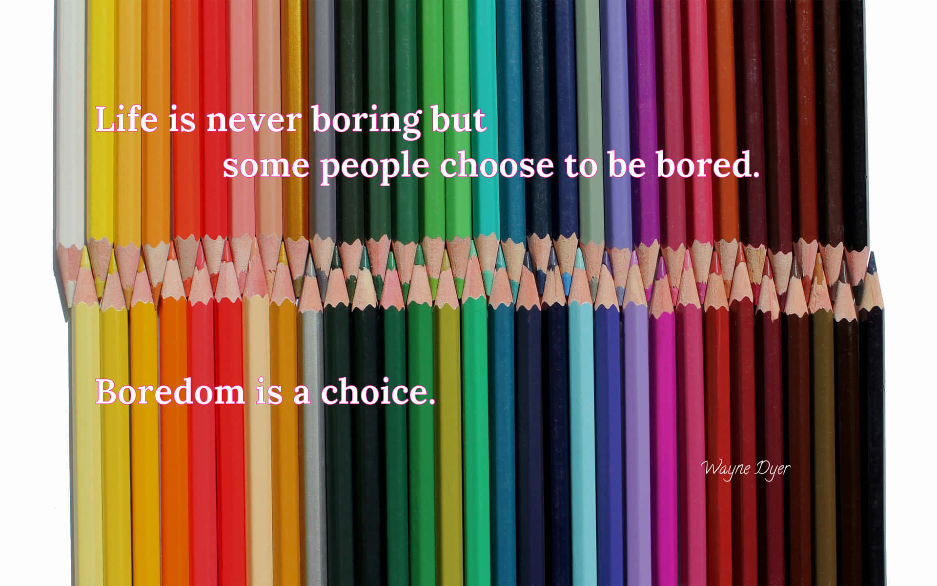 A Colorful Pencil With The Quote Life Is Never Boring But Some People Are Bored Wallpaper