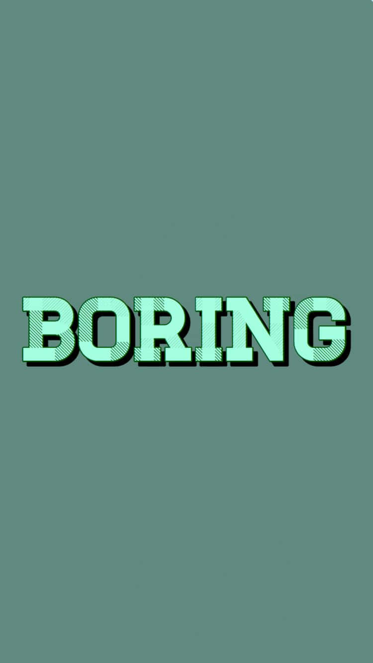 Boring Word Green Background Wallpaper