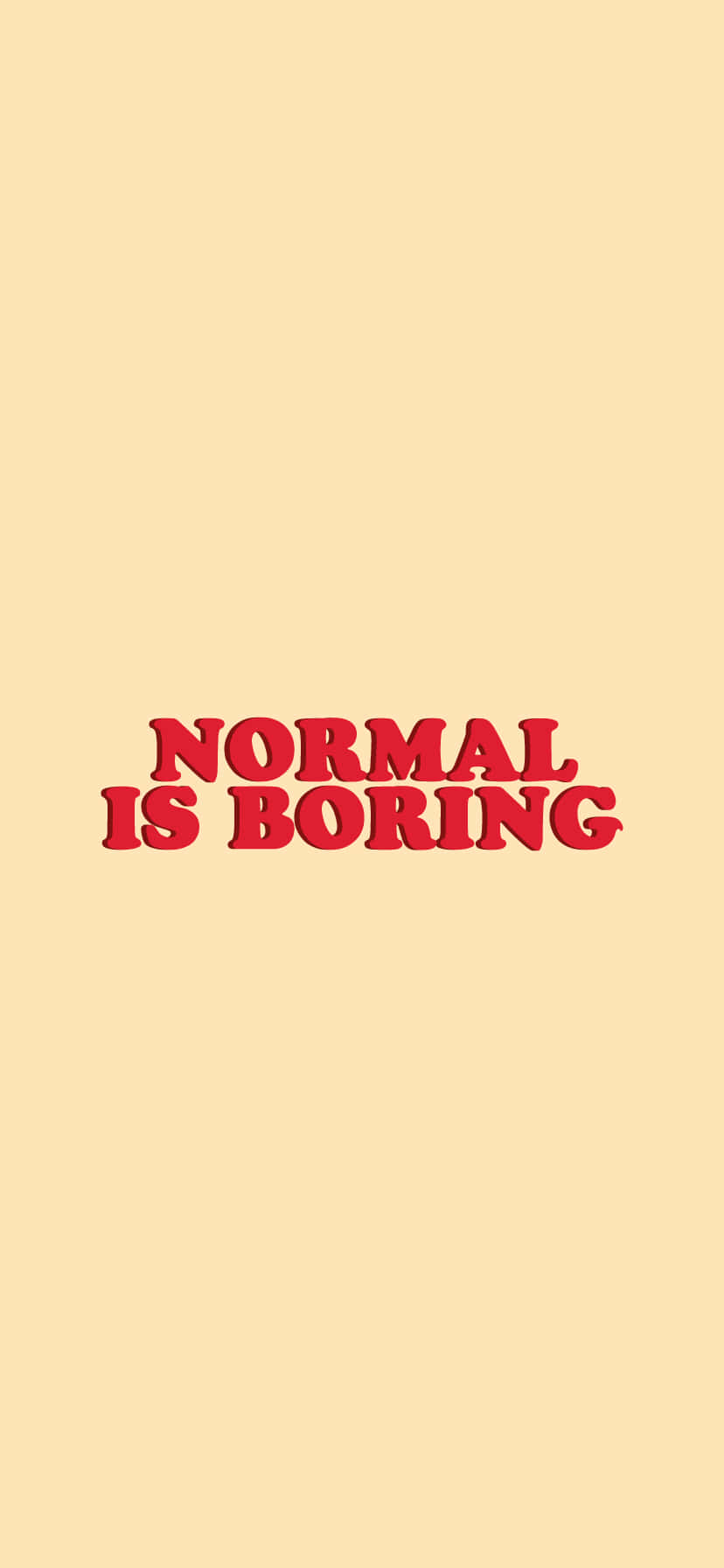 Normal Is Boring Wallpaper