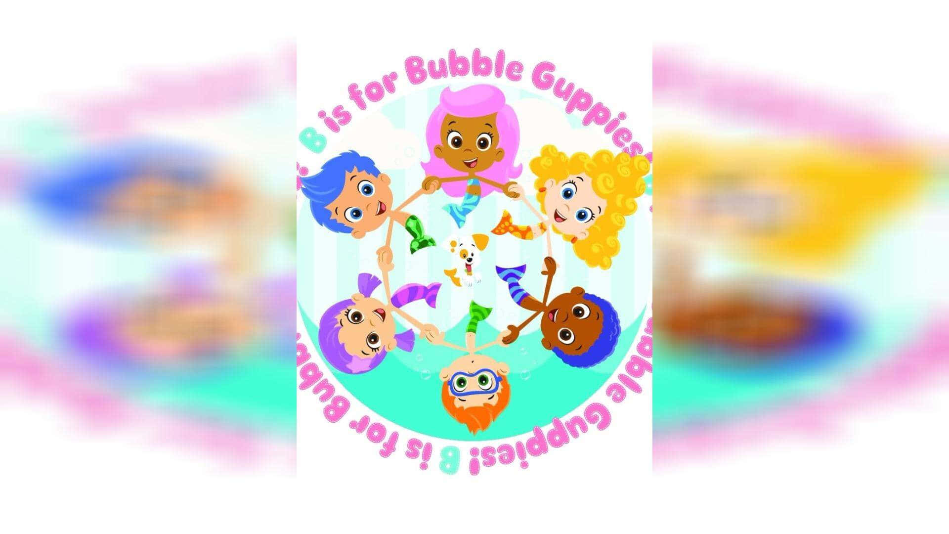Get ready to join Molly, Gil, and the gang from Bubble Guppies.