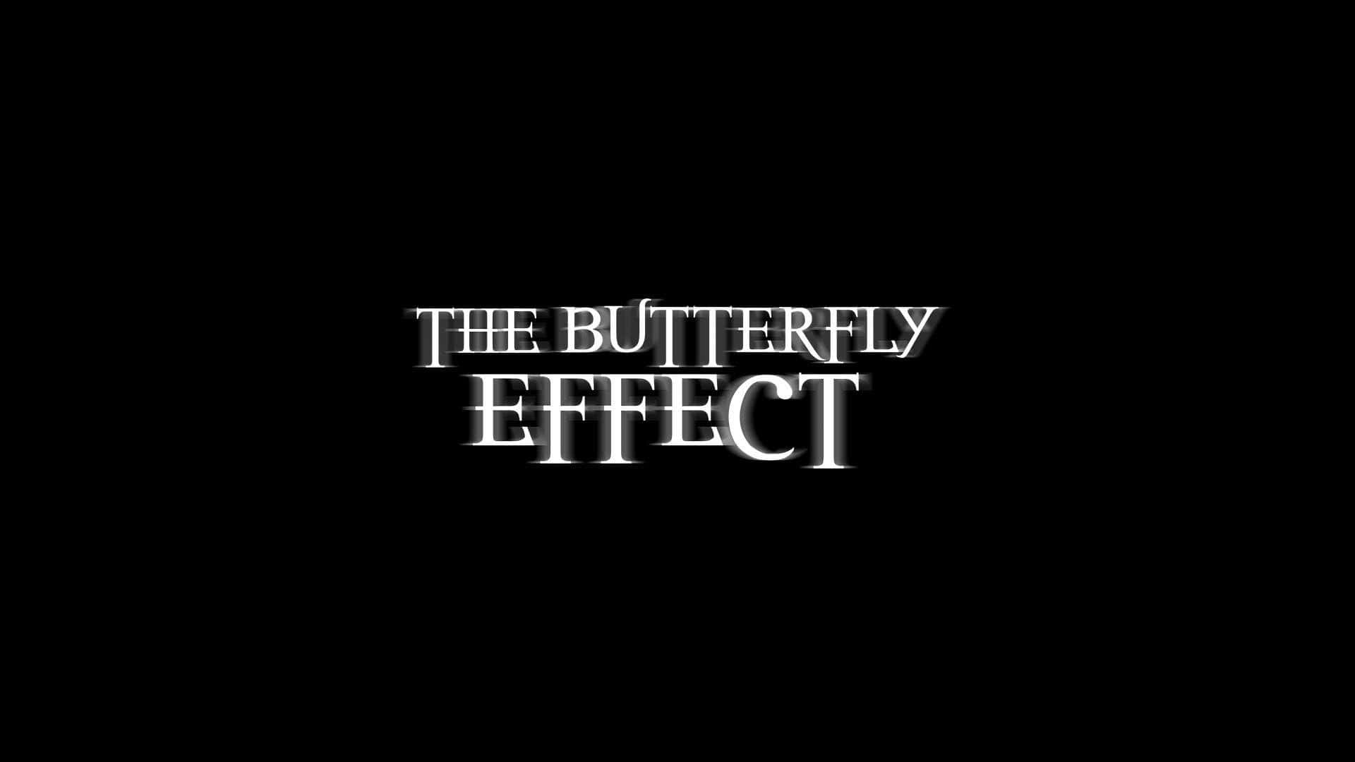 The Butterfly Effect Wallpaper