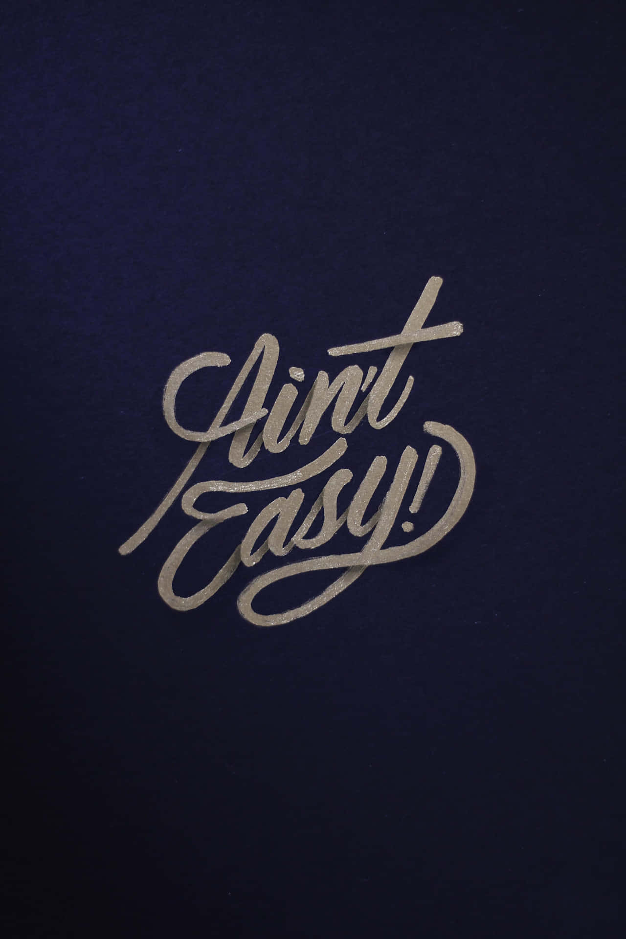 Ain’t Easy Calligraphy Quotes Picture