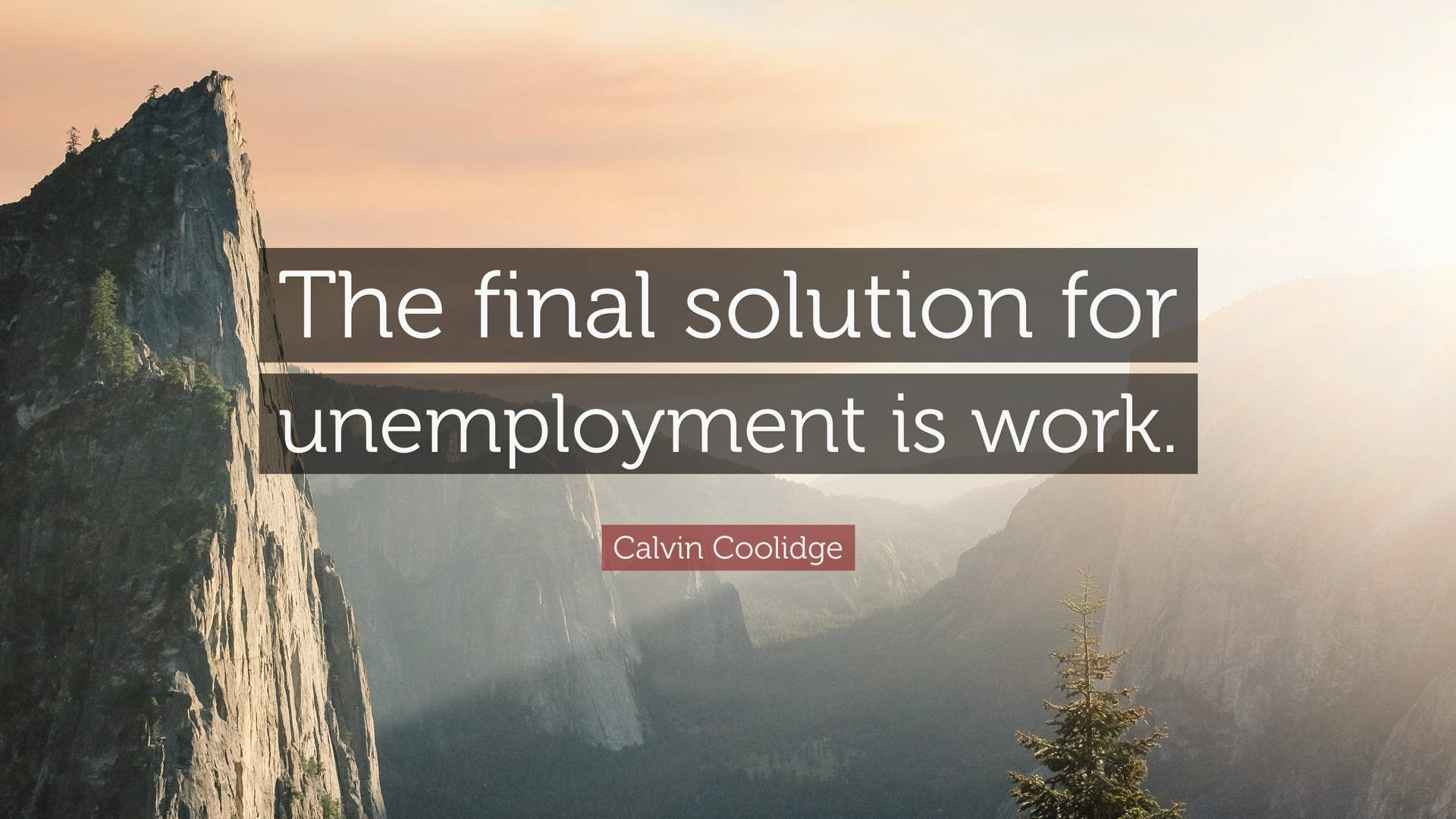 Calvin Coolidge Quote About Unemployment Wallpaper