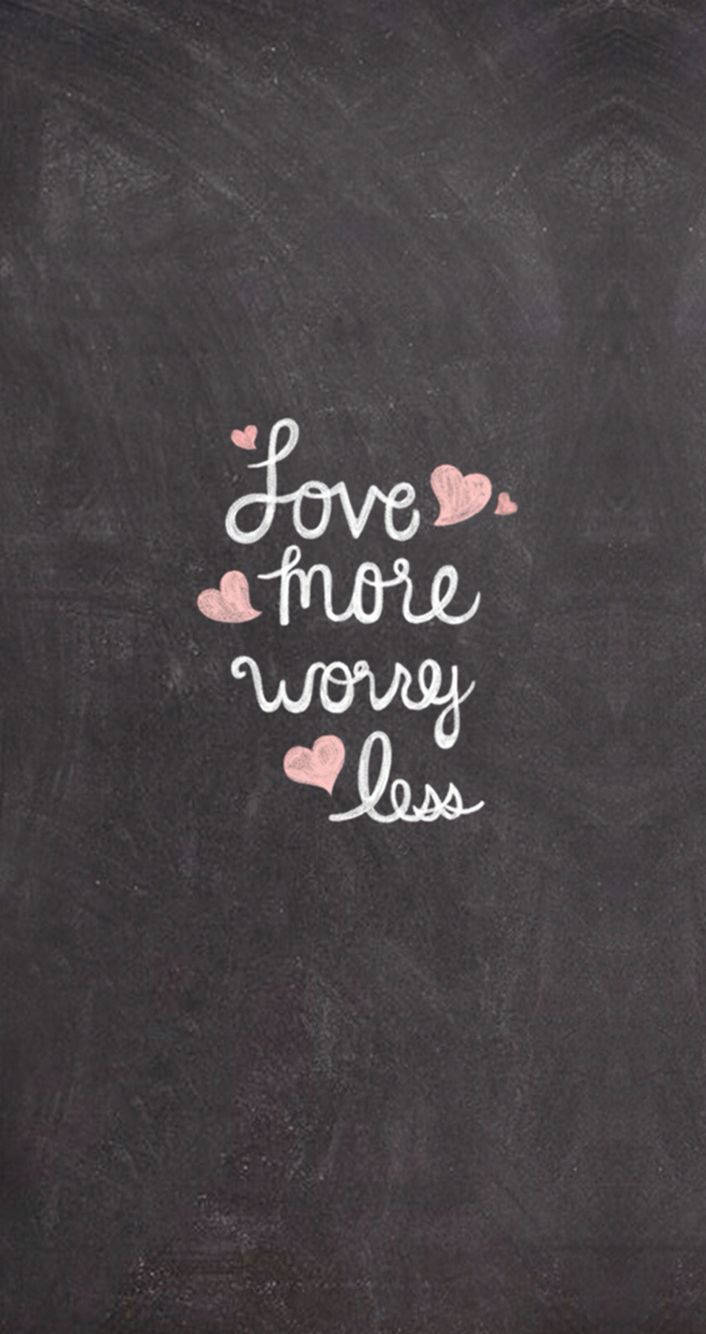 Chalkboard Love More Worry Less Wallpaper
