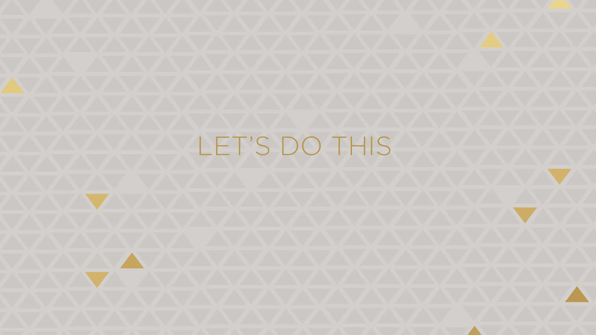 Let's Do This Gold Triangles On A Gray Background Wallpaper