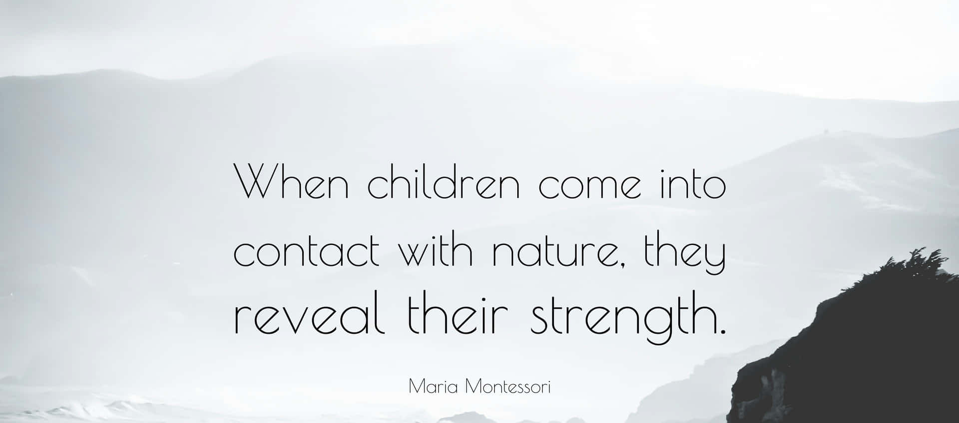Children Nature Strength Quote Montessori Wallpaper