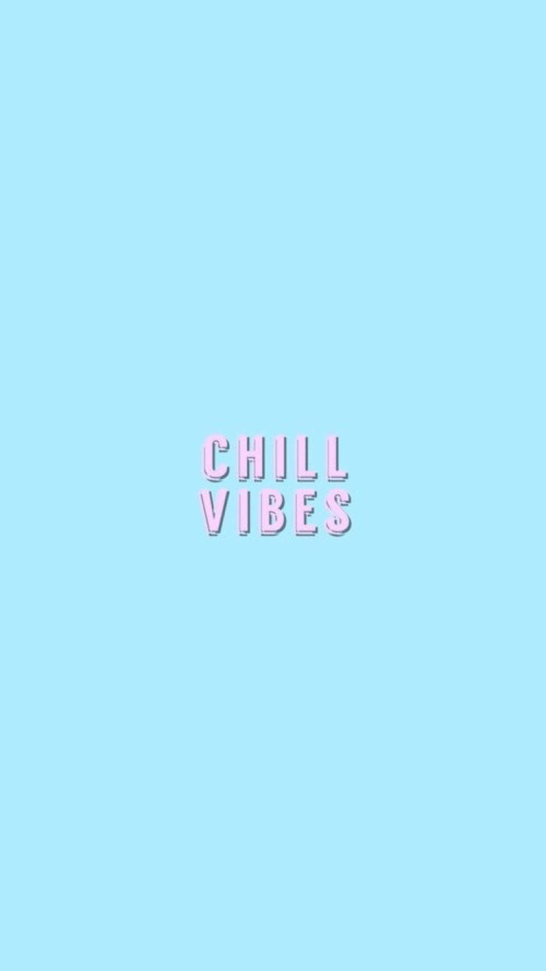 "Chill Vibes" On Blue Aesthetic Quote iPhone Wallpaper
