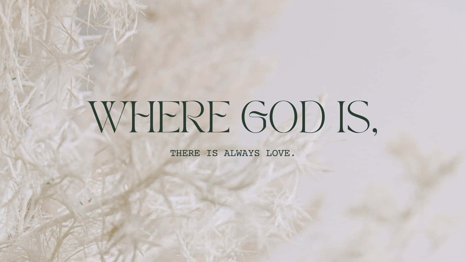 Where God Is There Is A Love Wallpaper