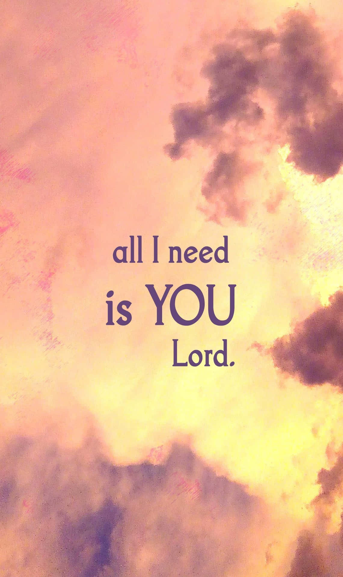 All I Need Is You Lord Wallpaper