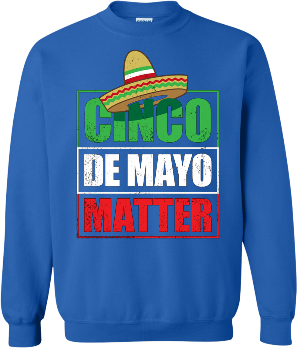 Cincode Mayo Matter Sweatshirt PNG