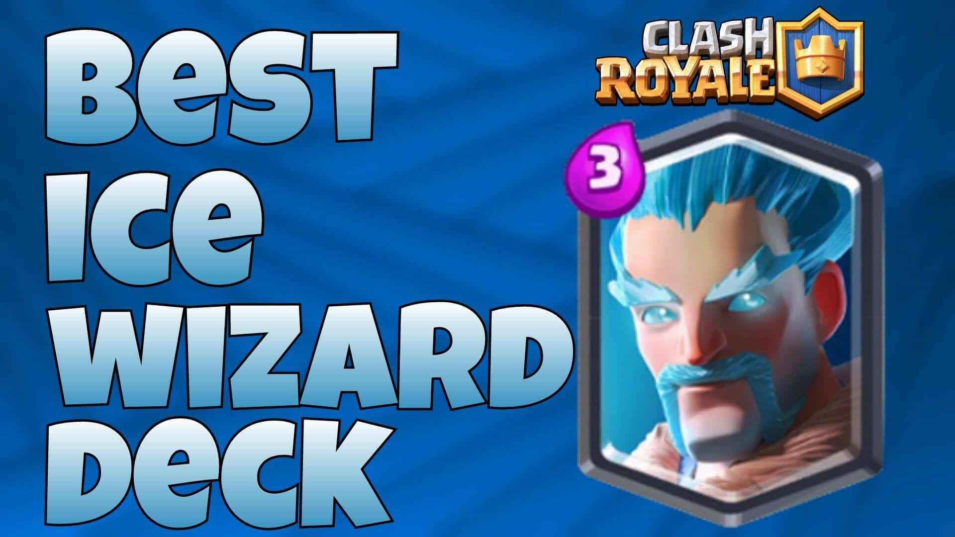 Best Ice Wizard Deck In Clash Royale