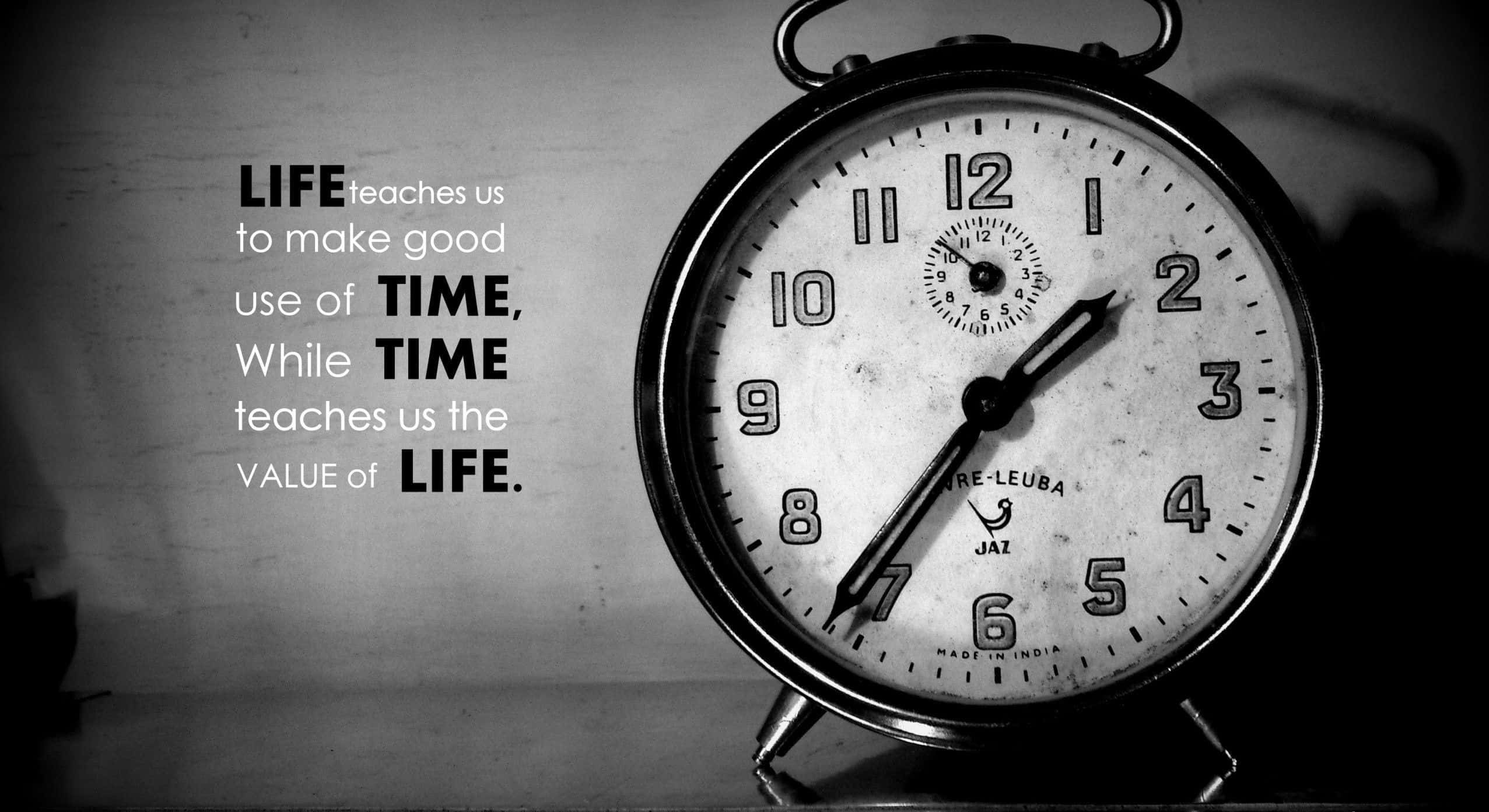 A Clock With The Words Life Is Important To Make Good Time