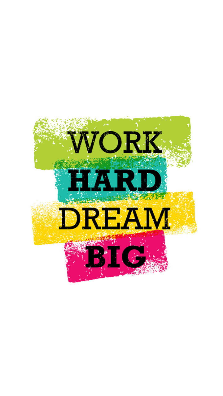 Download Colorful Work Hard Dream Big Wallpaper 