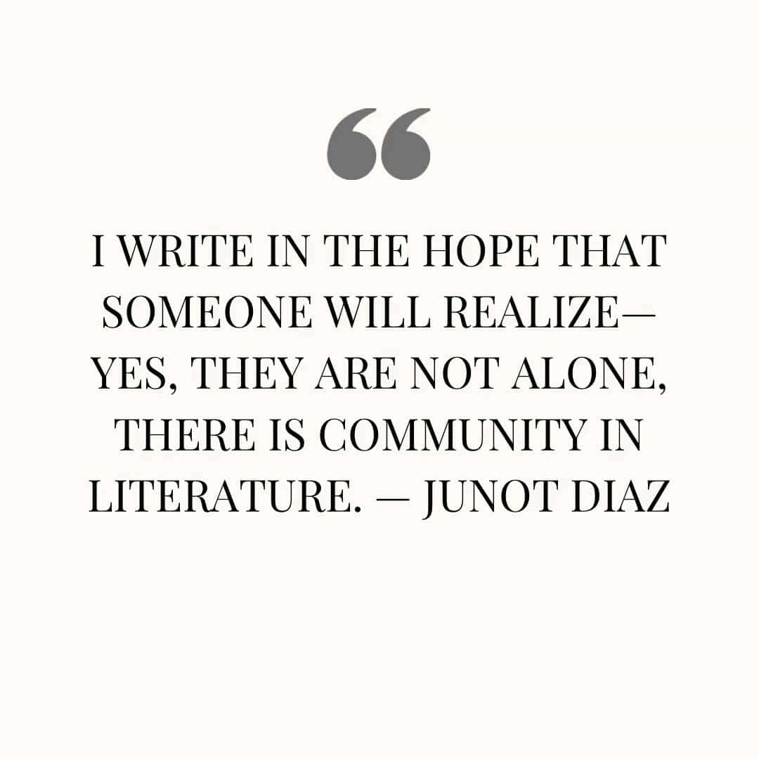 Community In Literature_ Quote_ Junot Diaz Wallpaper