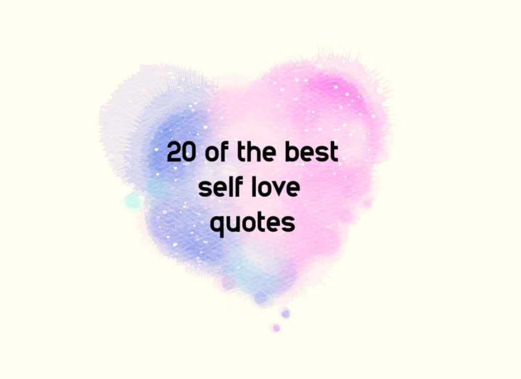 20 Of The Best Self Love Quotes Wallpaper