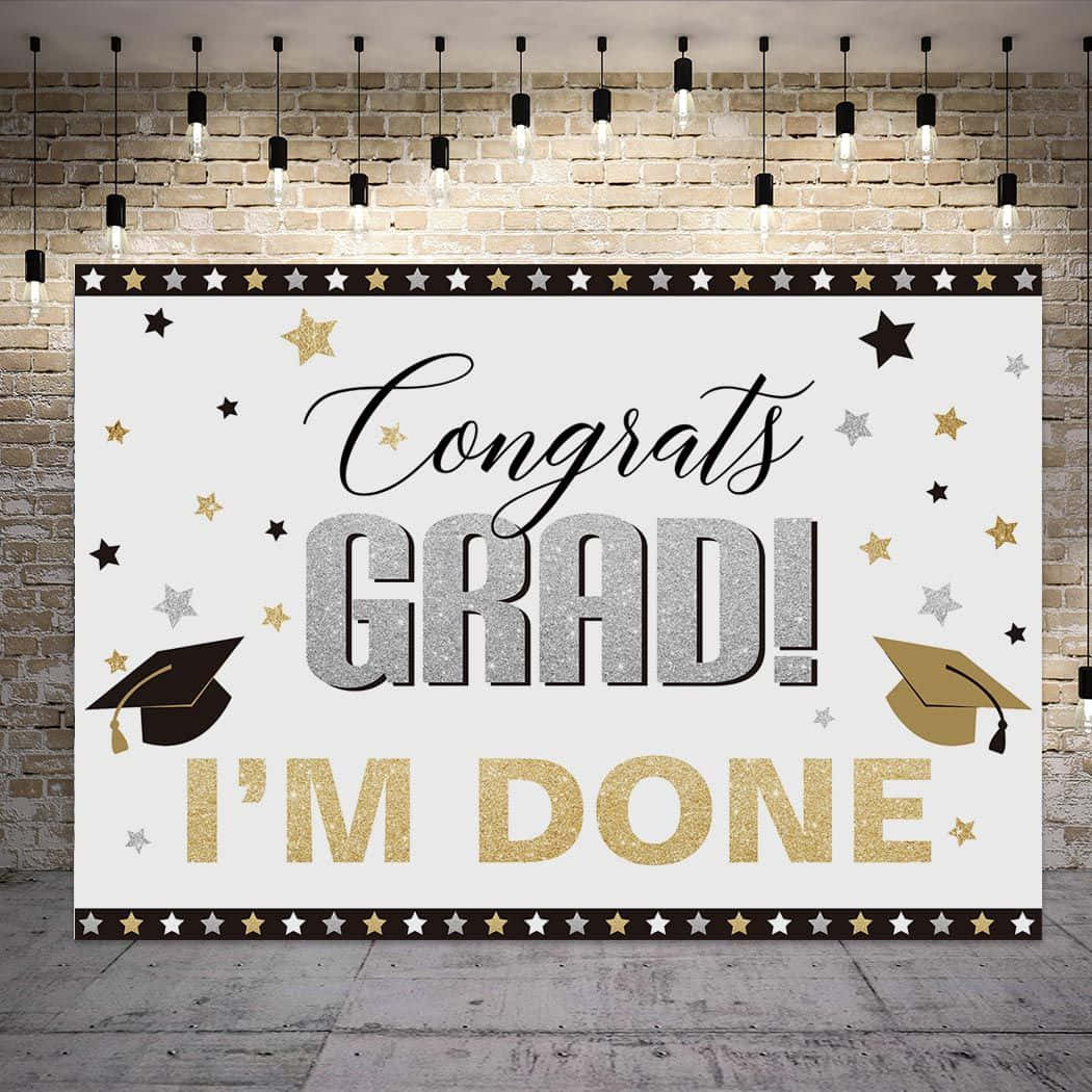 Congratulations Grad I'm Done Backdrop