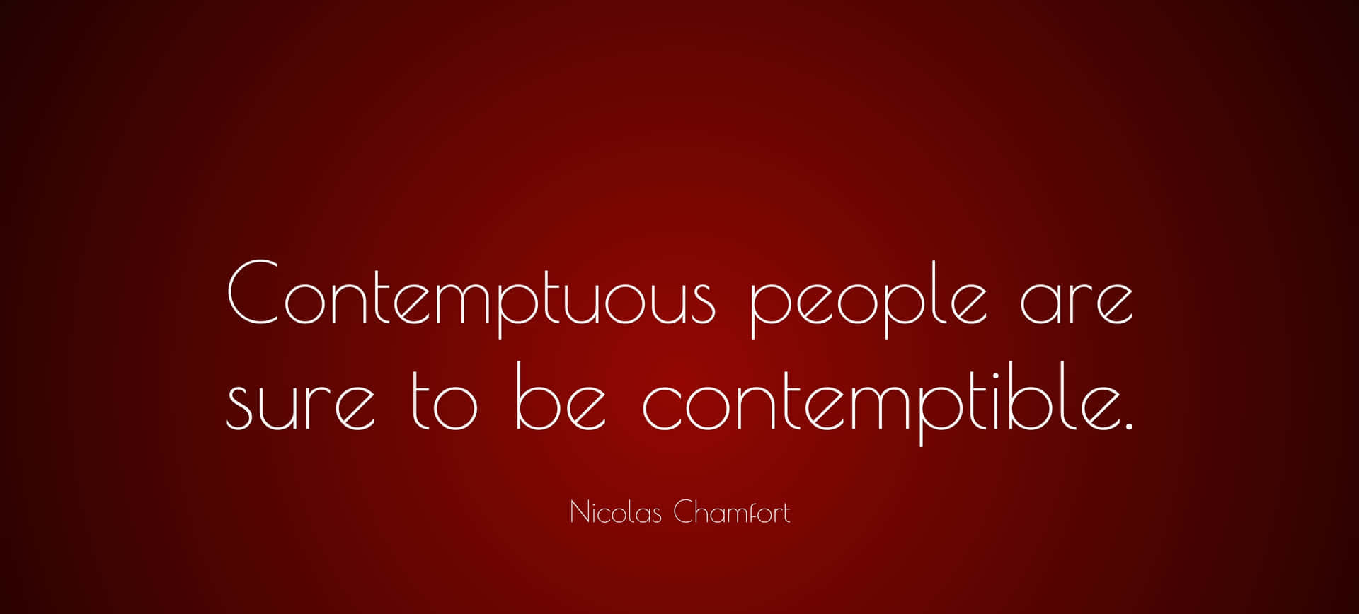 Contemptuous Quote By Nicolas Chamfort Wallpaper