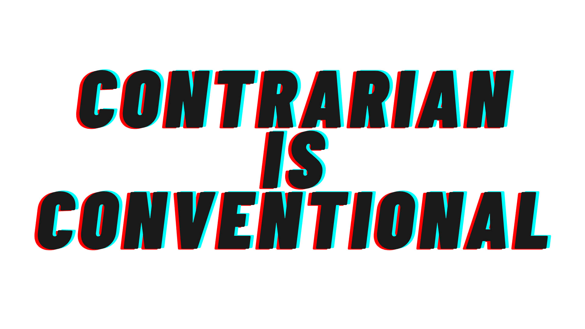 Contrarian Is Conventional Poster Wallpaper