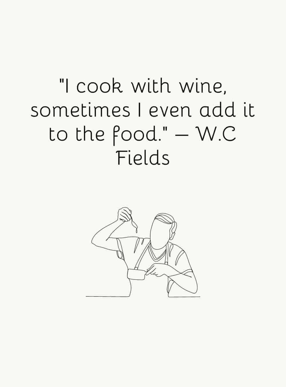 Cooking With Wine Quote W C Fields Wallpaper