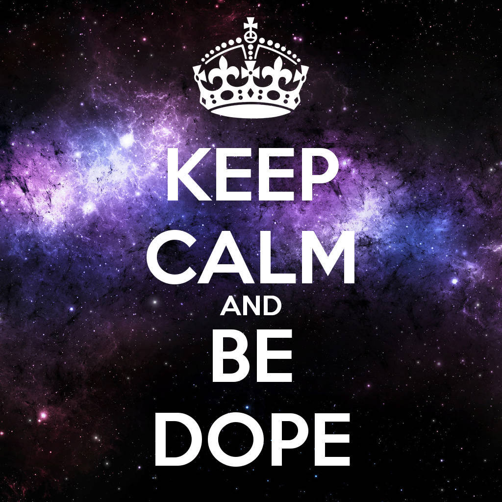 Cool Dope Keep Calm Background