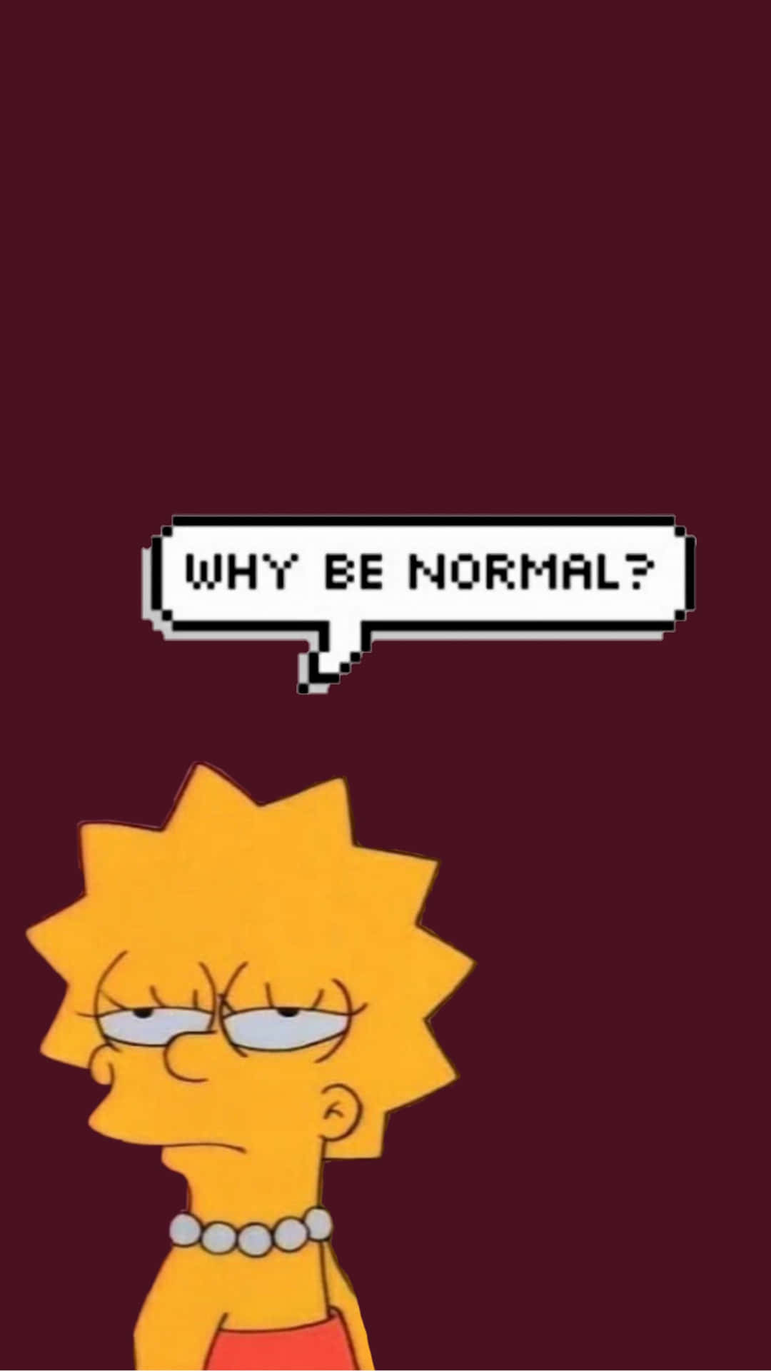 Cool Lisa Simpson Why Be Normal Wallpaper