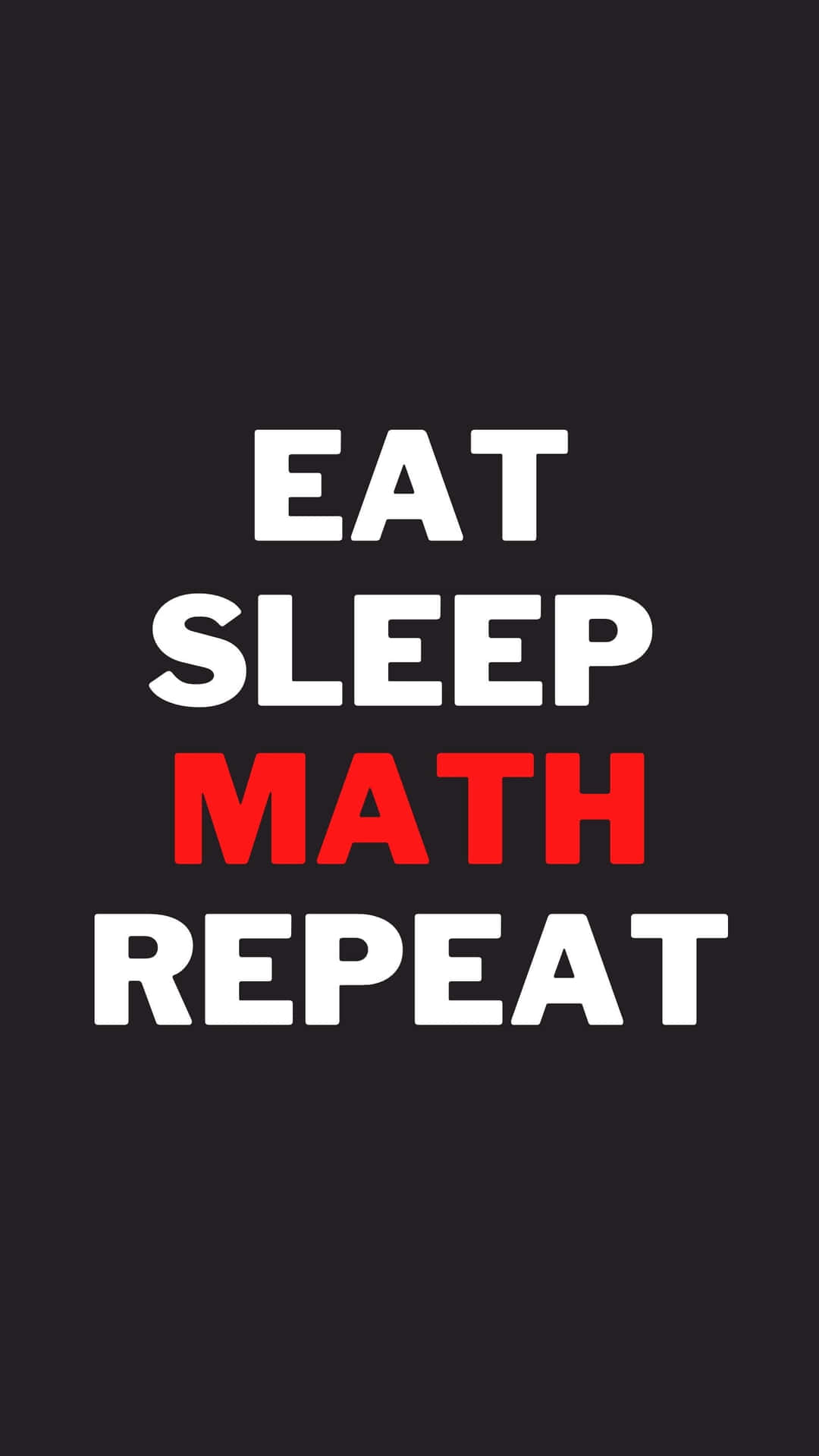 Eat Sleep Math Repeat - Eat Sleep Math Repeat Wallpaper