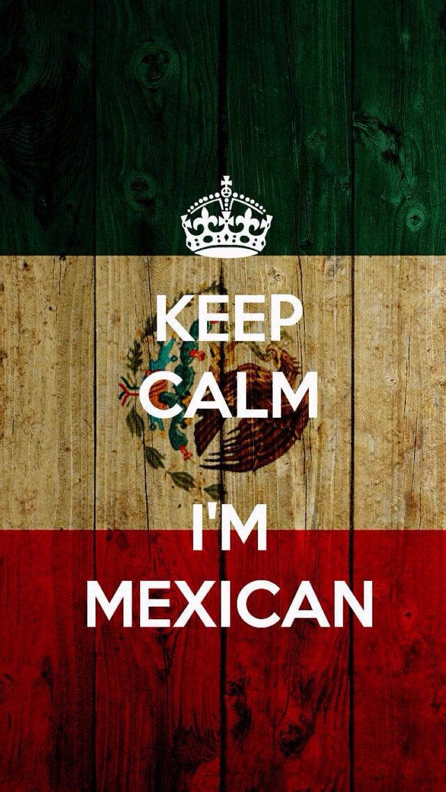 Keep Calm I'm Mexican Poster Wallpaper