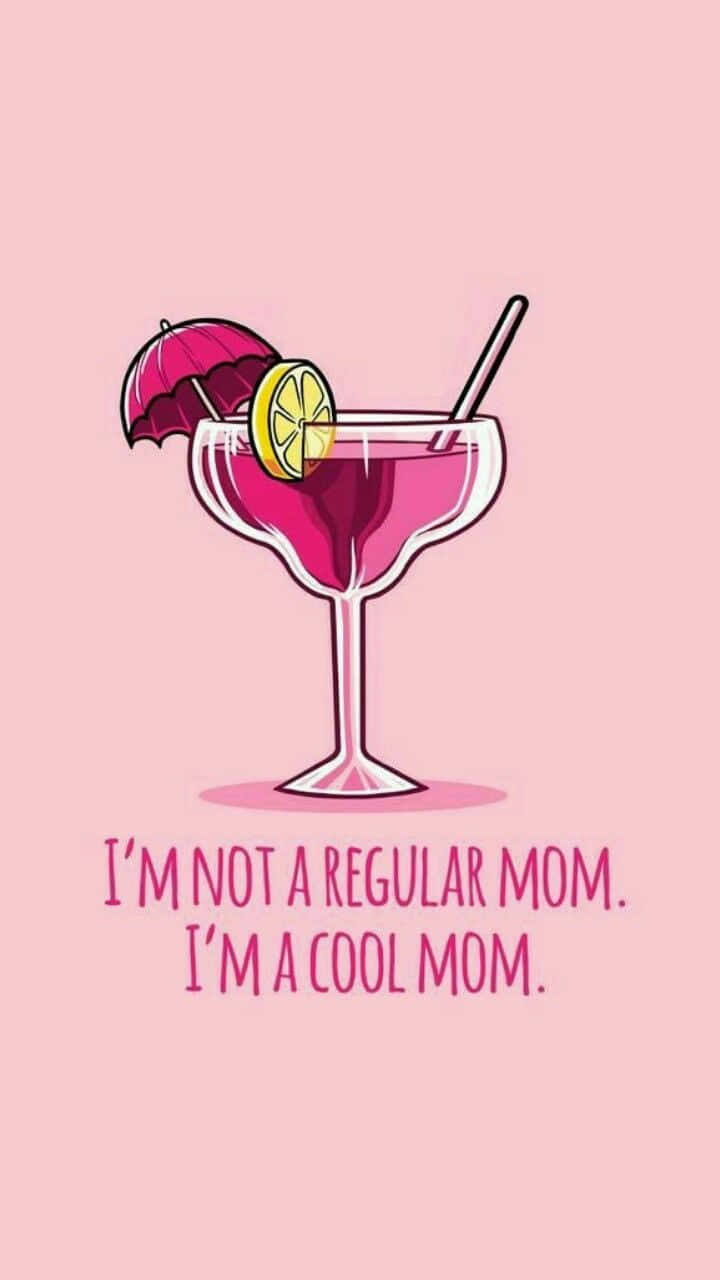 Cool Mom Mean Girls Quote Martini Wallpaper