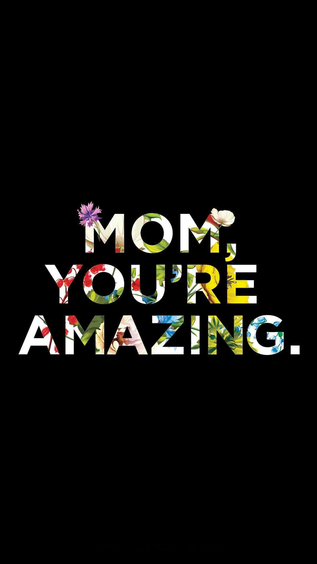 Cool Mom Mom You're Amazing Flower Aesthetic Wallpaper