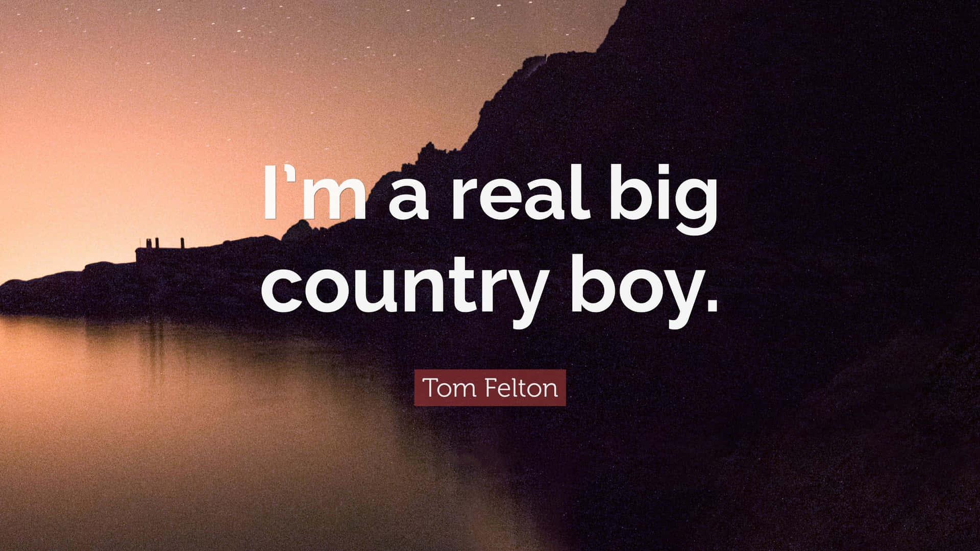 Country Boy Quote Tom Felton Wallpaper