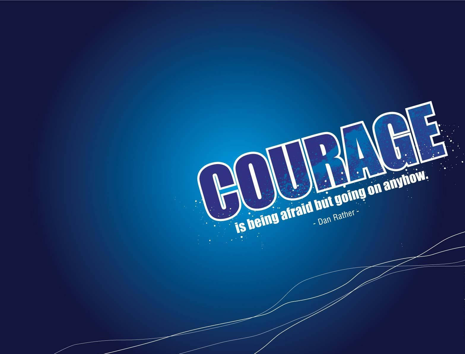Courage Famous Quotes Wallpaper
