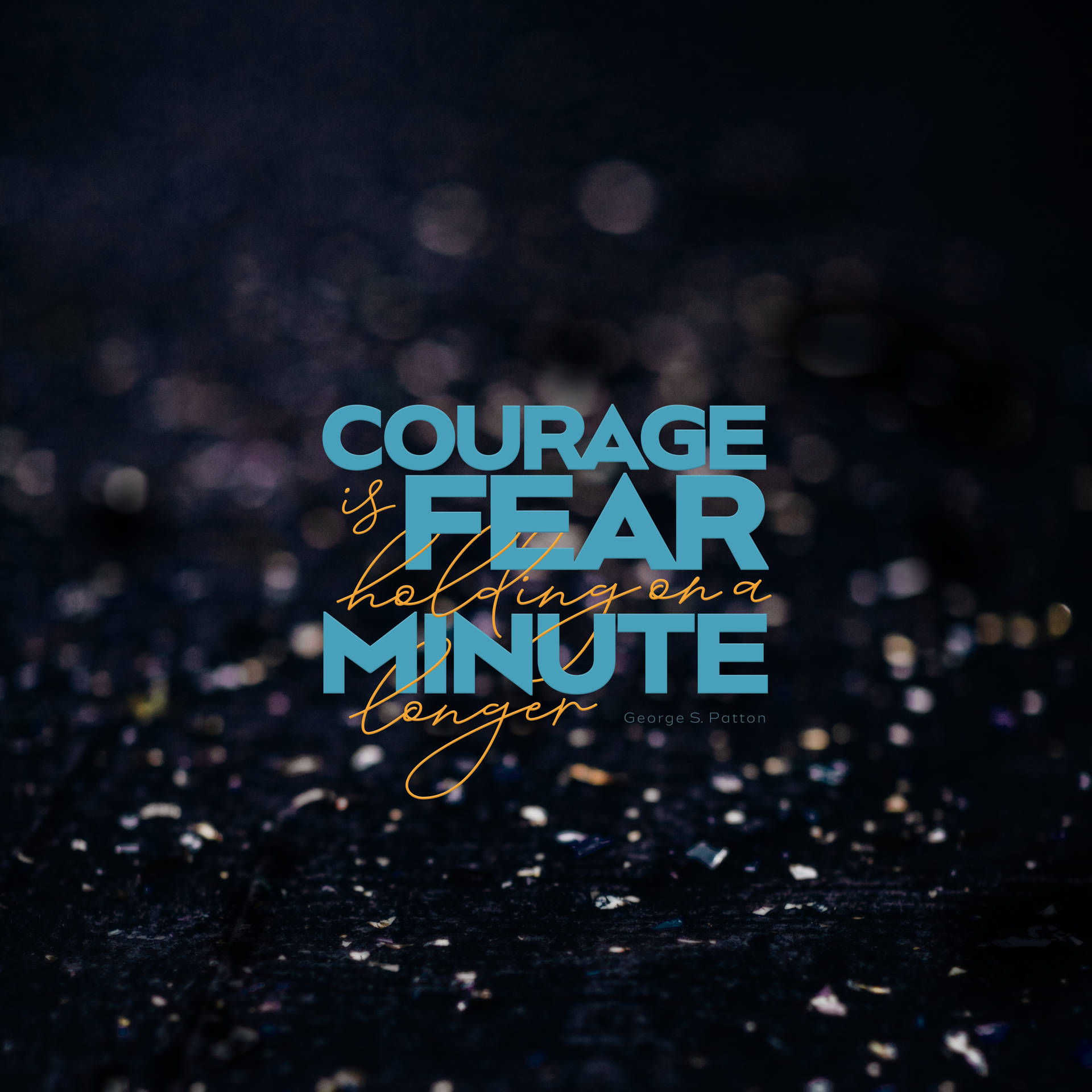 Courage Is Fear Quotes Wallpaper