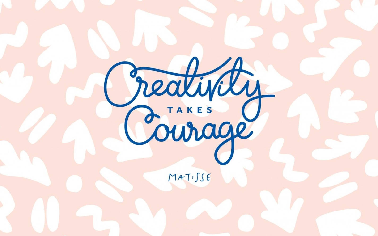 Creativity and Courage Quotes Desktop Wallpaper Wallpaper