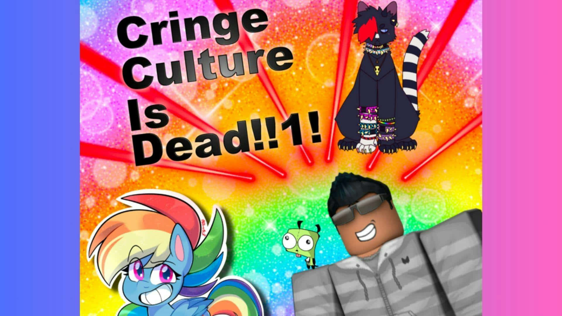 Cringe Culture Is Dead Graphic Wallpaper