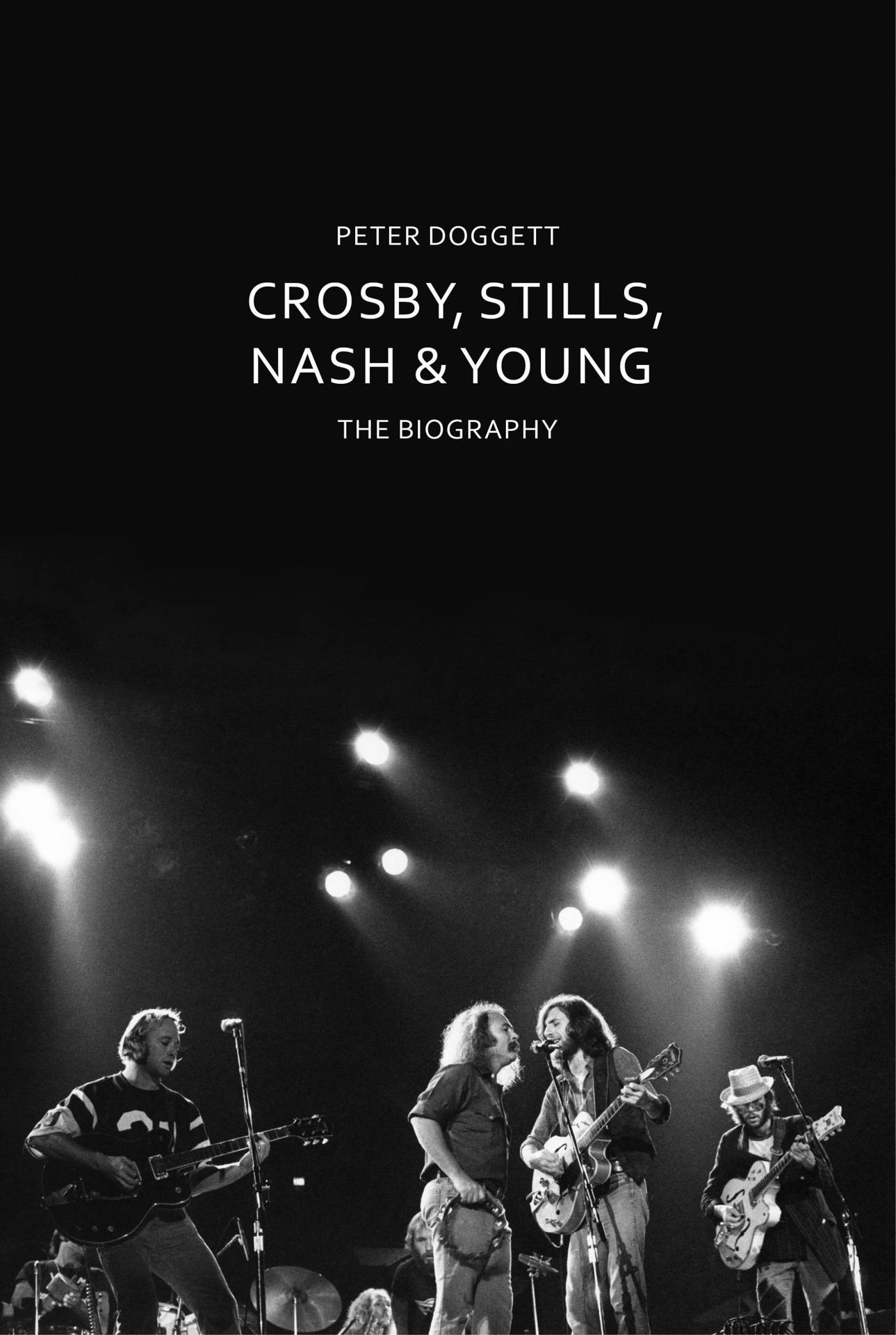 Crosby, Stills, And Nash Young The Biography Wallpaper