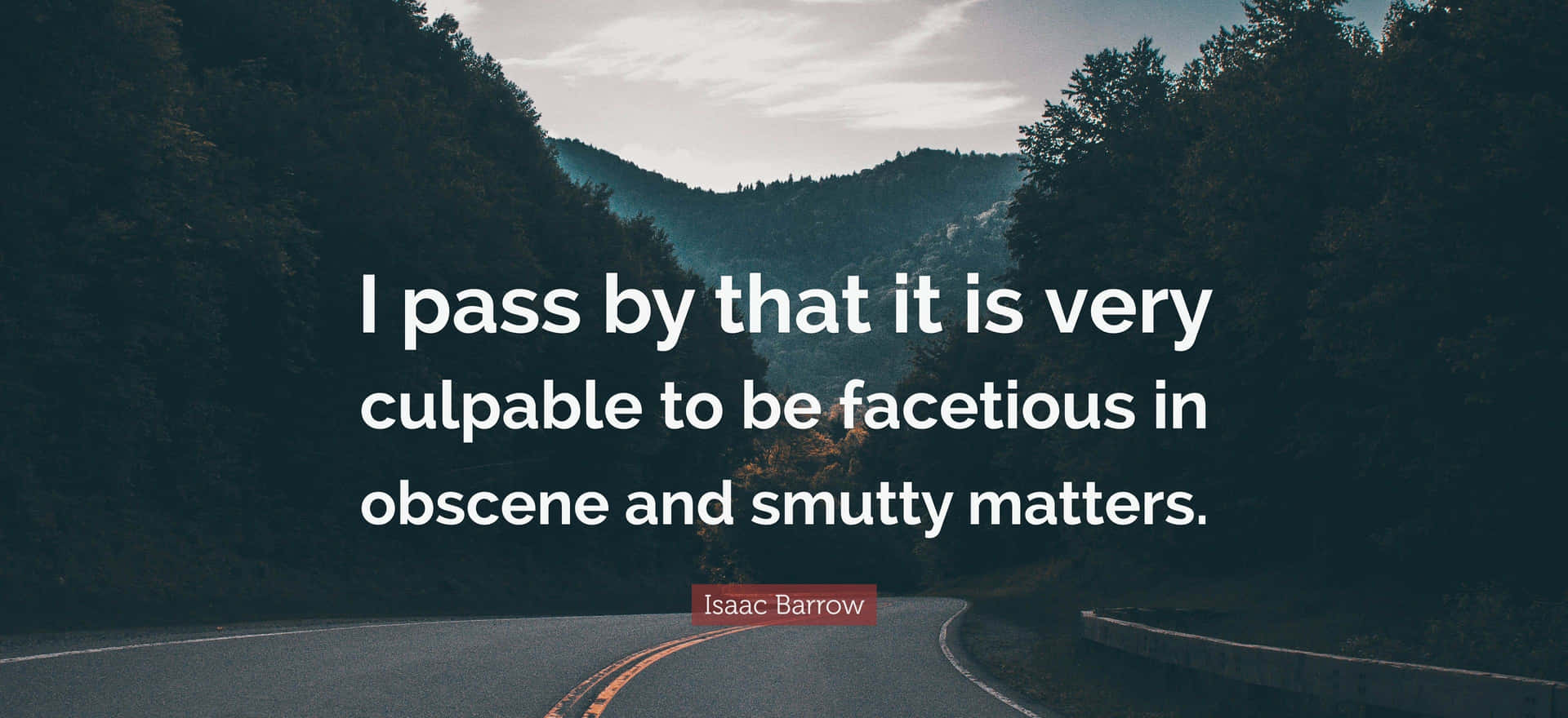 Culpable Facetiousness Quote Road Backdrop Wallpaper