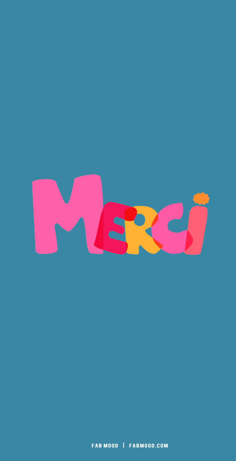 A Colorful Word With The Word Merci On It Wallpaper