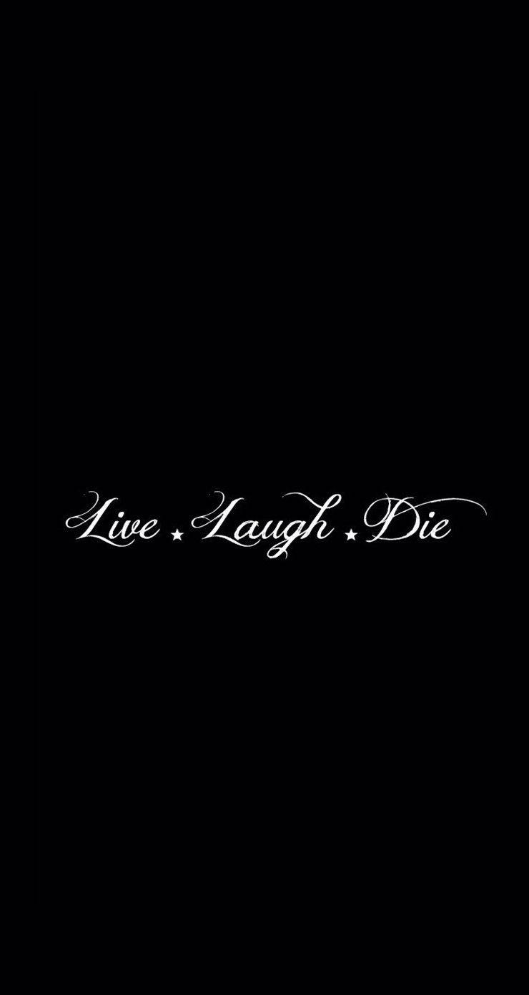 Cute Black And White Aesthetic Live Laugh Die Wallpaper