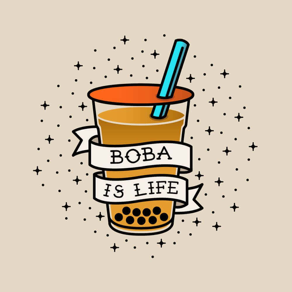 Cute Boba Tea Is Life Wallpaper