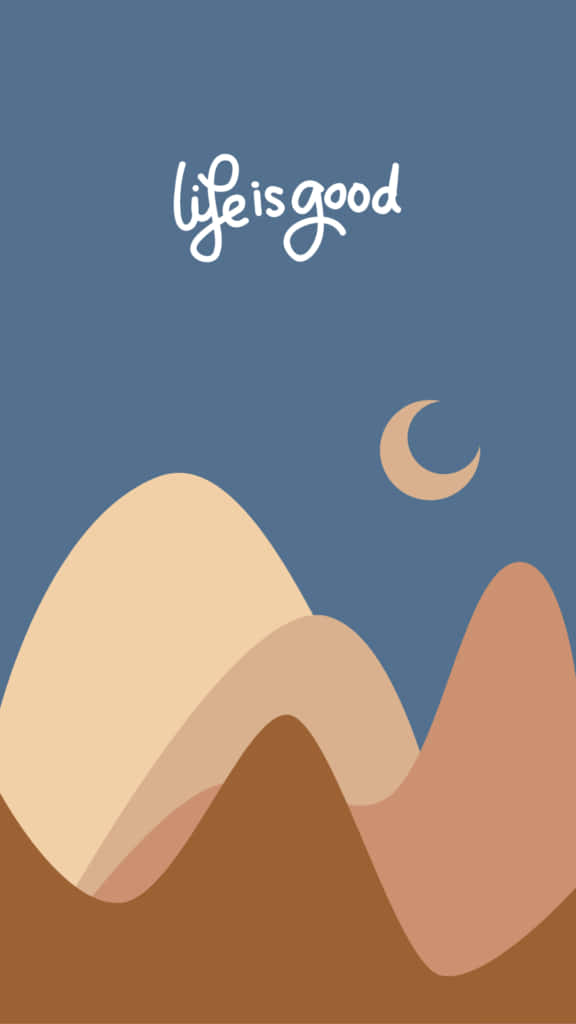 Life Is Good, Mountains And Moon Wallpaper